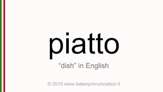 Correct Italian pronunciation of piatto, dish