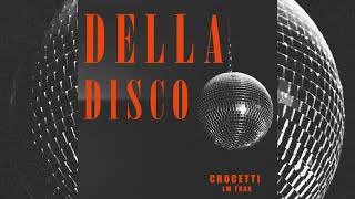 Crocetti - Della Disco