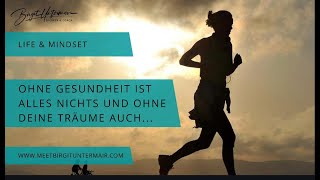 Gesundheit & Lebensträume - Wie Physis und Psyche dein Leben beeinflussen!