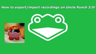 How to import and export uncle punch clips on version 3.0 in less than 4 minutes