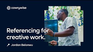 Referencing for Creative Works with Jordan Belonwu #cowrywise