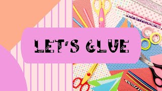 Let's Glue