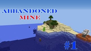 Minecraft Abbandoned Mine ITA #1 Un Inizio già Movimentato