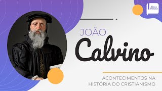 João Calvino e as Institutas da Religião Cristã - Aplicativo da Bíblia