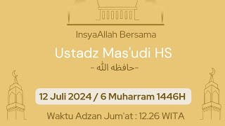 Khutbah Jum'at bersama Ustadz Mas'udi HS