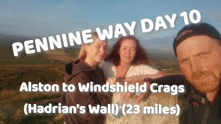 PENNINE WAY DAY 10: Alston to Windshield Crags (Hadrian's Wall) (23 miles)