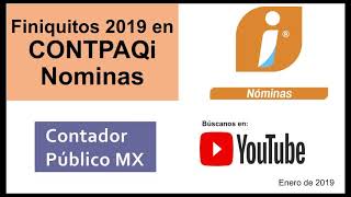 Tutorial de cambios al timbrar un finiquito en CONTPAQi Nominas 2019 - Contador Publico MX