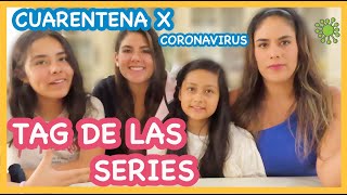 TAG DE SERIES··· CUARENTENA CON MIS HERMANAS!