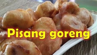 Resep Abadi, Resep Membuat Pisang Goreng