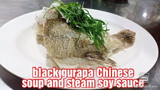 #Black gurapa #fish live #Chinese soup and #steam soy sauce yummy