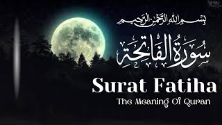 Surat Al Fatiha | Fatiha Meaning (The Opener) | First Chapter In Quran Surat Al-Fatiha | the Opening