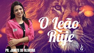 O LEÃO RUJE | Pra Janete de Oliveira