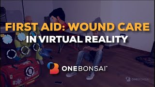 First Aid: Wound Care 🏥- OneBonsai VR Training