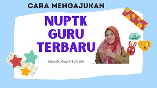 CARA MENGAJUKAN NUPTK GURU TERBARU