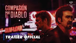 COMPASIÓN POR EL DIABLO - TRÁILER OFICIAL │ PubliCine