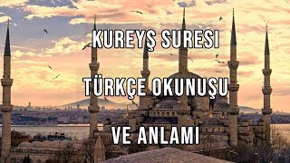 Kureyş Suresi Türkçe Okunuşu ve Anlamı