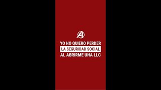 No quiero perder la Seguridad Social teniendo una LLC