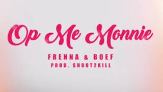 Frenna - Op Me Monnie Ft  Boef remix ORGINEEL