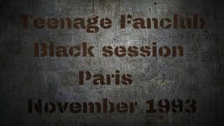 Teenage Fanclub - Black session  November '93