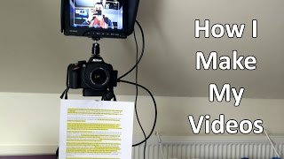 How I Make My Videos - Part 1 - Filming