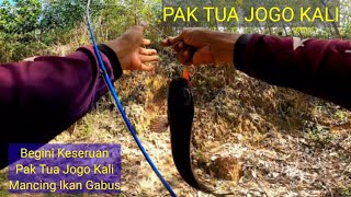 PAK TUA JOGO KALI MANCING IKAN GABUS BEGINI KESERUANYA