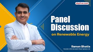 Panel Discussion on Renewable Energy with Raman Bhatia, Founder & MD of Servotech