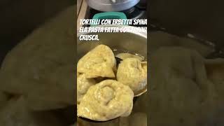 tortelli con erbetta e spinaci , e la pasta fatta con farina e crusca.