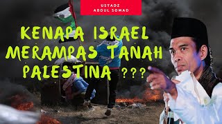 Kenapa Israel Merampas Tanah Palestina ?? | Ustadz Abdul Somad