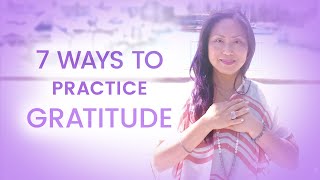 7 Simple & Effective Ways to Practice Gratitude for more Joy ✨💜✨