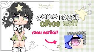 ۰👣 ִ ୭ COMO fazer OLHOS SOFT (atualizado) — Gacha Club e IbisPaint X . ๑