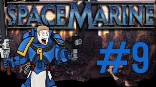 Warhammer 40000 Space Marine Gameplay - w/ Patrickjet - Part 9