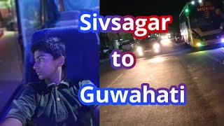 Sivsagar To Guwahati by Night Super ( Mukul travels )