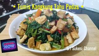 Tumis Kangkung Tahu Pedas