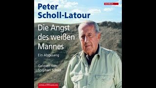 Peter Scholl Latour - Die Angst des weißen Mannes: Ein Abgesang