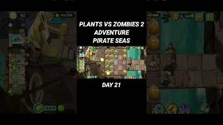 PLANTS VS ZOMBIES 2 ADVENTURE PIRATE SEAS DAY 21 #plantsvszombies2 #gameandroid #game #gameoffline