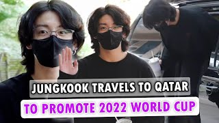 Jungkook was spotted At Seoul airport And Travels To Qatar To Promote "2022 World Cup"