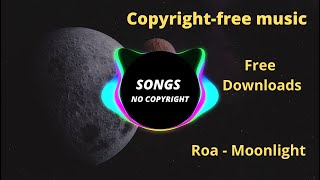 Roa - Moonlight - ( Songs no Copyright) - ( Free Download )