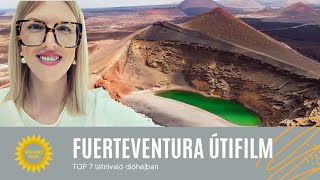 FUERTEVENTURA ÚTIFILM ☀️ TOP 7 látnivaló dióhéjban