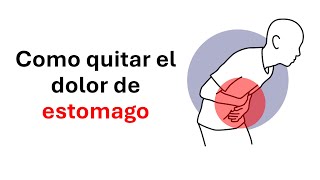 Como quitar el dolor de estomago