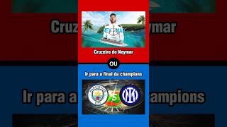 O que você escolhe? #jogodeescolhas #oquevocêprefere #quiz #trivia #championsleague #neymar