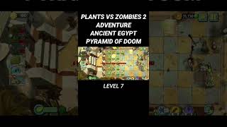 PLANTS S ZOMBIES 2 ANCIENT EGYPT - PYRAMID OF DOOM LEVEL 7 #plantsvszombies2 #game #gameandroid