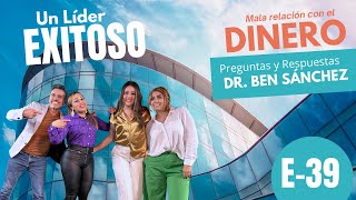 Mala relación con el Dinero, Un líder exitoso, Cuidado personal para las salud emocional. EP 39