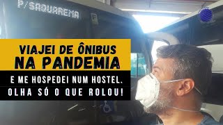 Como está sendo viajar de ônibus e se hospedar na pandemia.