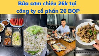 Bữa cơm 26k của Lê Anh Nuôi nấu tại công ty cp 26 - BQP