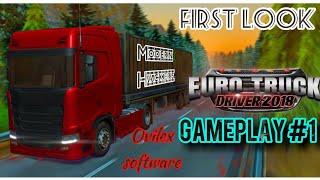 Euro Truck Driver 18...First look...Amazing Gameplay#1