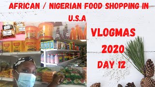 VLOGMAS DAY 12  END OF YEAR NIGERIAN FOOD SHOPPING || CHRISTMAS FOOD SHOPPING IN MIAMI FLORIDA, USA