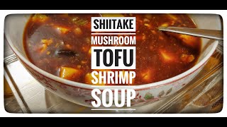 Shiitake Mushroom Tofu Soup | Tofu Shiitake Mushroom Shrimp Soup | Spicy Home Made Tofu Soup | Anees