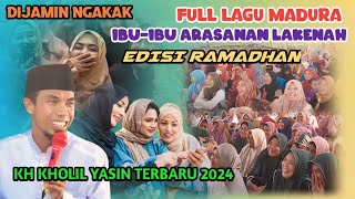 KH Kholil Yasin Terbaru 2024 - Edisi Ramadhan || Ibu-Ibu Arasanan Lakenah