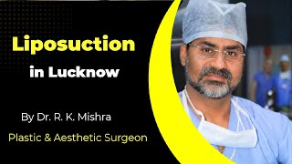 Liposuction in Lucknow | Best Plastic & Cosmetic Surgeon