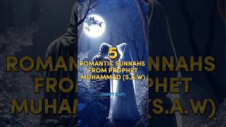 5 Romantic Sunnahs From Prophet Muhammad (PBUH) 🕋🥀 #Allah #viral #islam #success #alhumdulliah